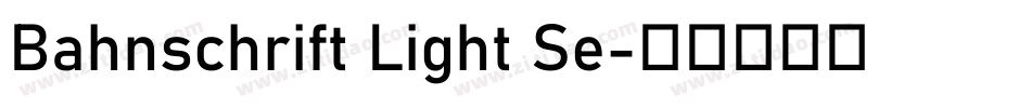 Bahnschrift Light Se字体转换